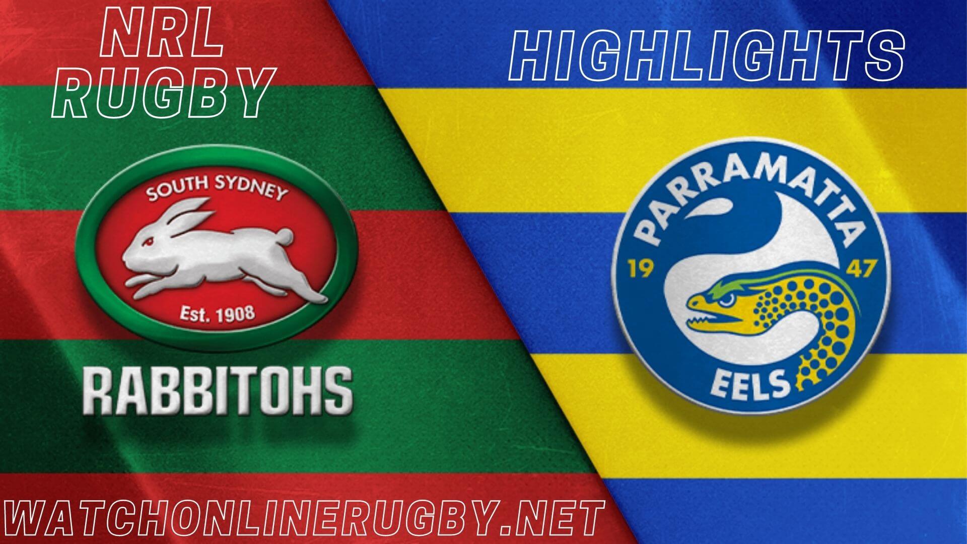 Rabbitohs Vs Eels Highlights RD 16 NRL Rugby