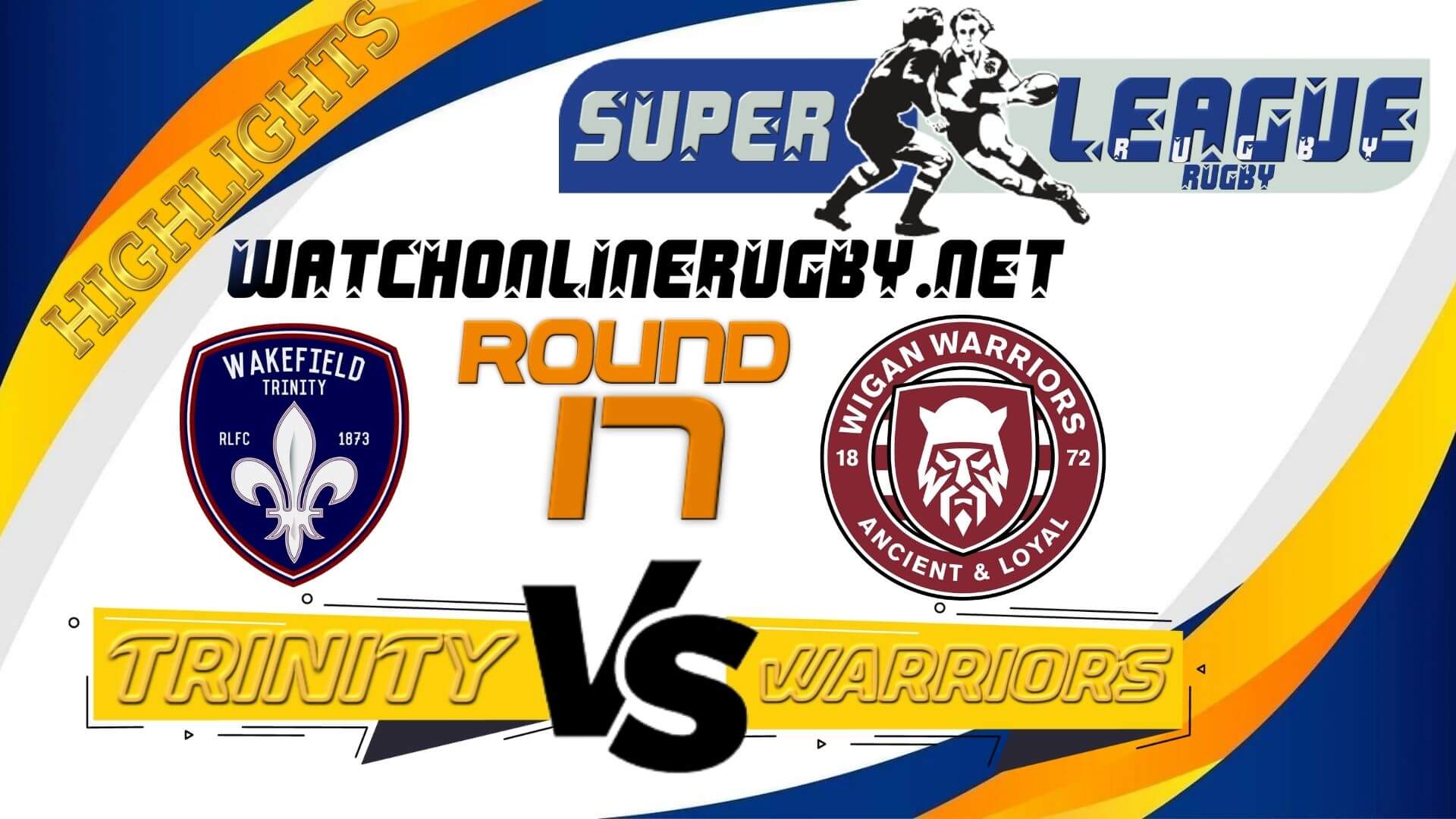 Wakefield Trinity Vs Wigan Warriors Super League Rugby 2022 RD 17