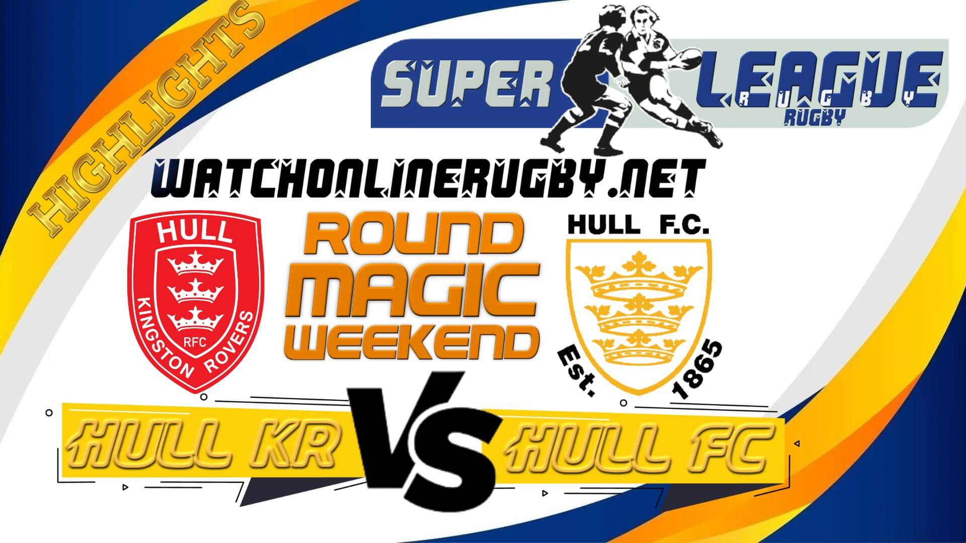 Hull KR Vs Hull FC Super League Rugby 2022 RD Magic Weekend