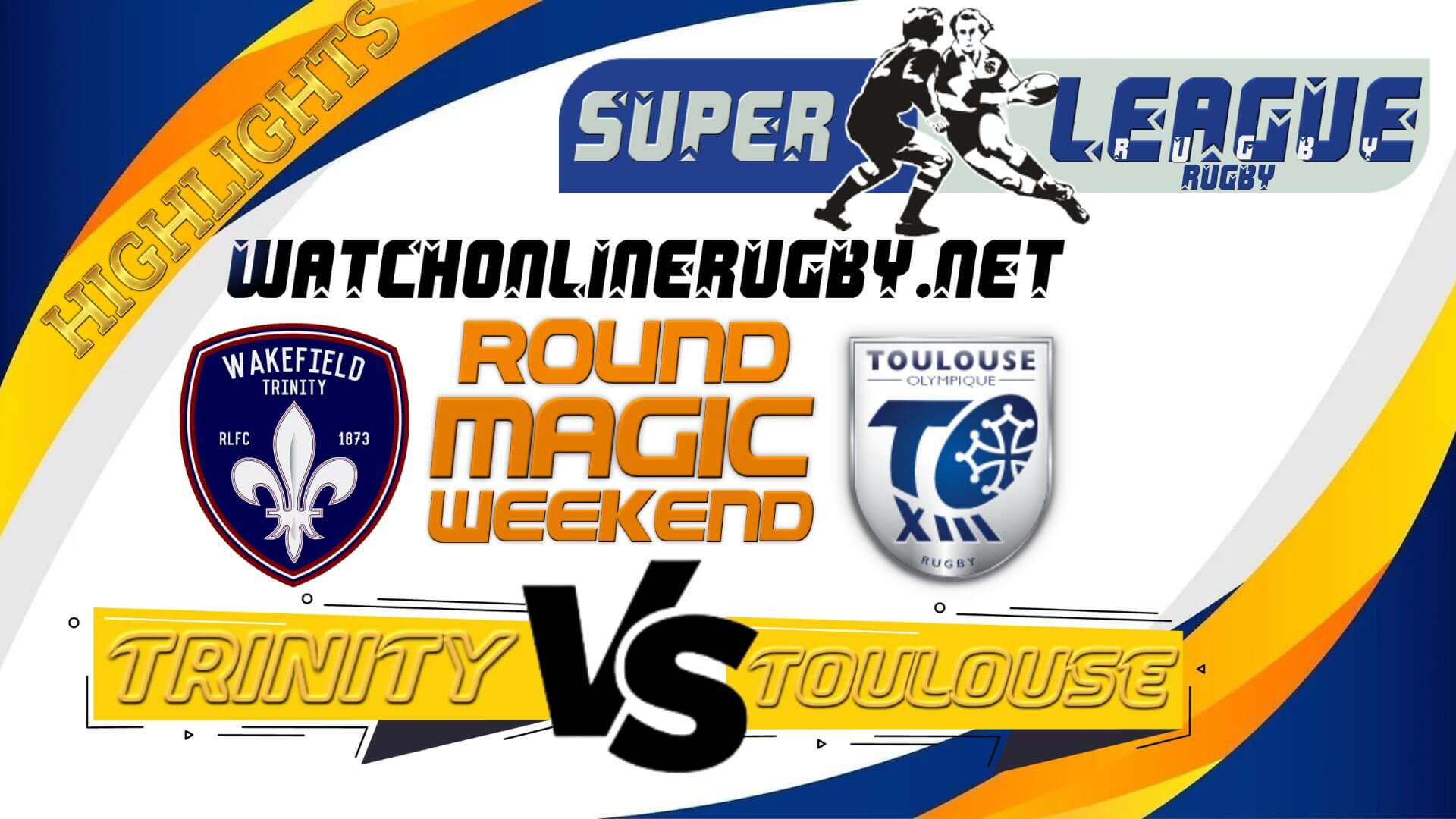 Wakefield Trinity Vs Toulouse Super League Rugby 2022 RD Magic Weekend