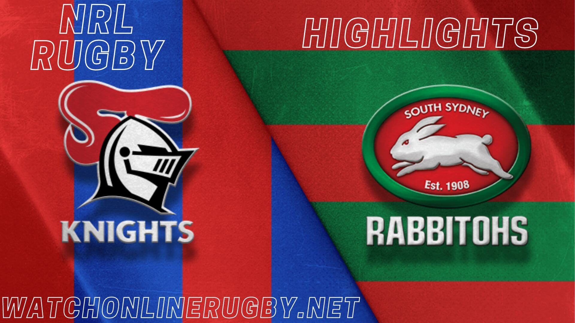 Knights Vs Rabbitohs Highlights RD 17 NRL Rugby