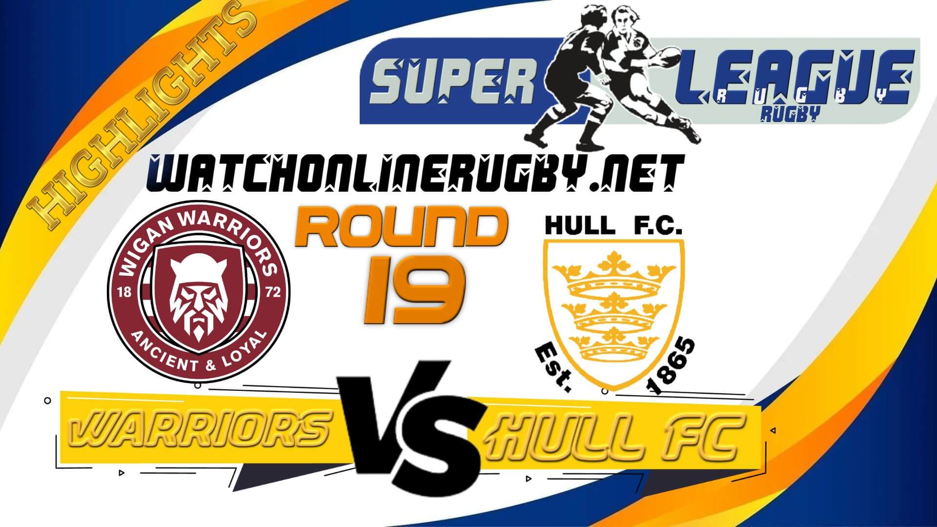 Wigan Warriors Vs Hull FC Super League Rugby 2022 RD 19