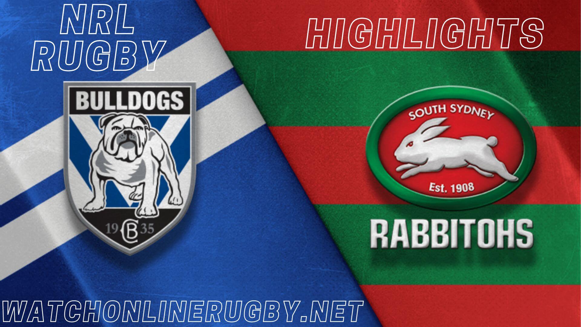 Bulldogs Vs Rabbitohs Highlights RD 18 NRL Rugby