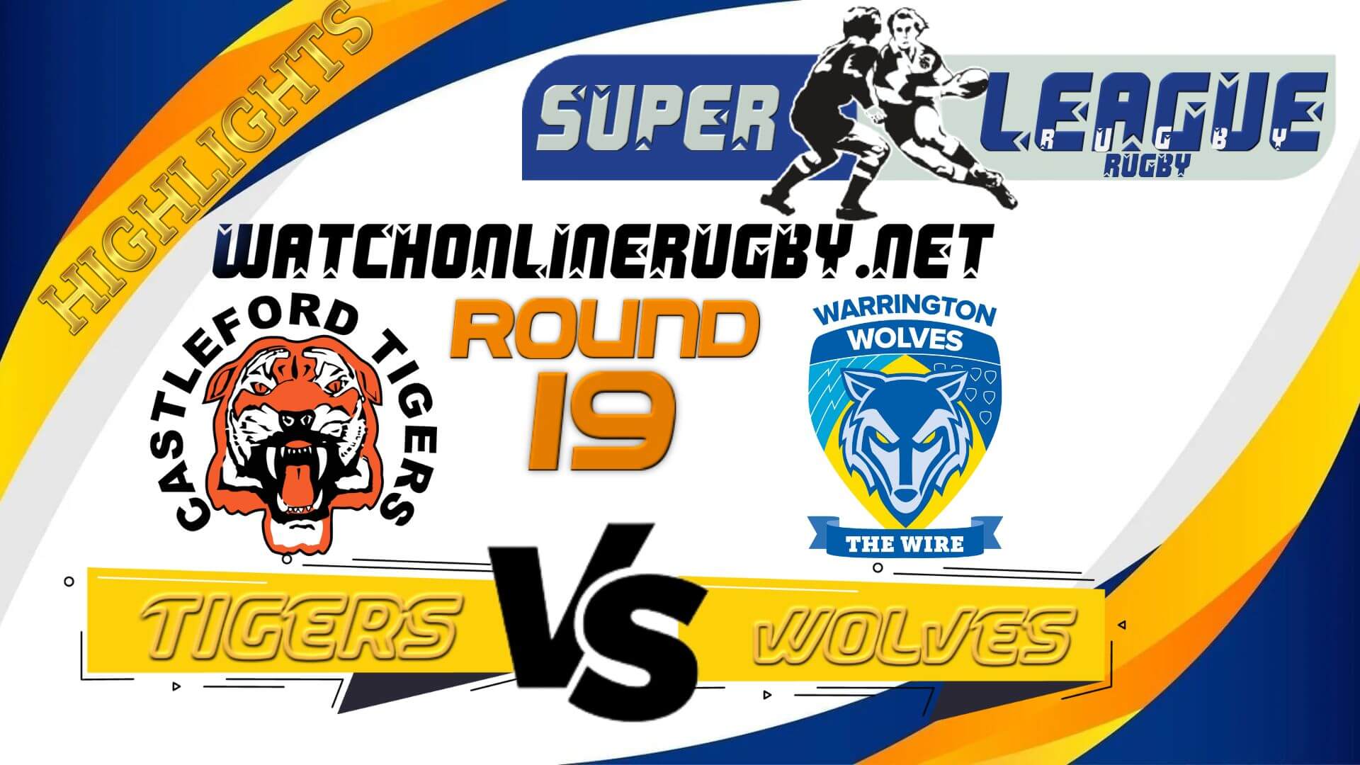 Castleford Tigers Vs Warrington Wolves Super League Rugby 2022 RD 19