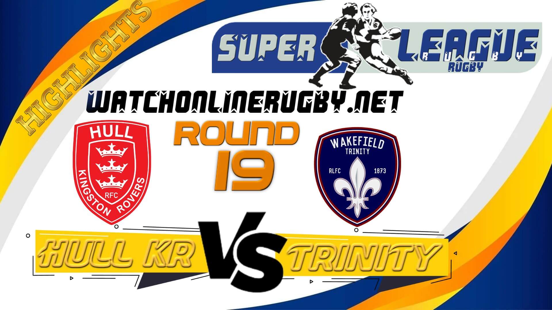 Hull KR Vs Wakefield Trinity Super League Rugby 2022 RD 19