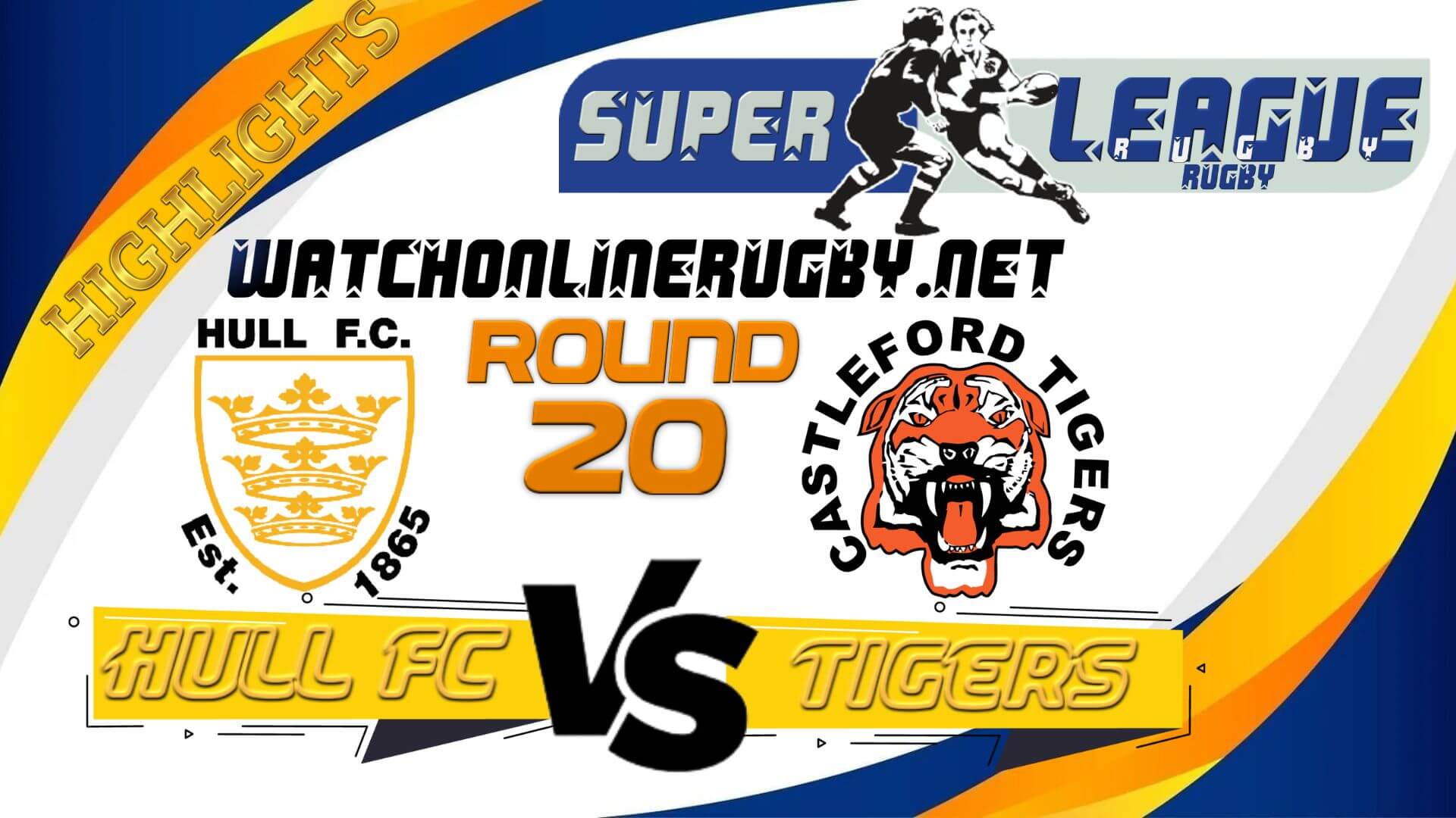 Hull FC Vs Castleford Tigers Super League Rugby 2022 RD 20