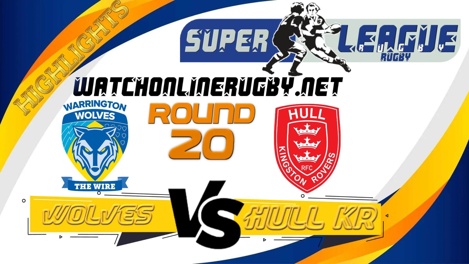 Warrington Wolves Vs Hull KR Super League Rugby 2022 RD 20