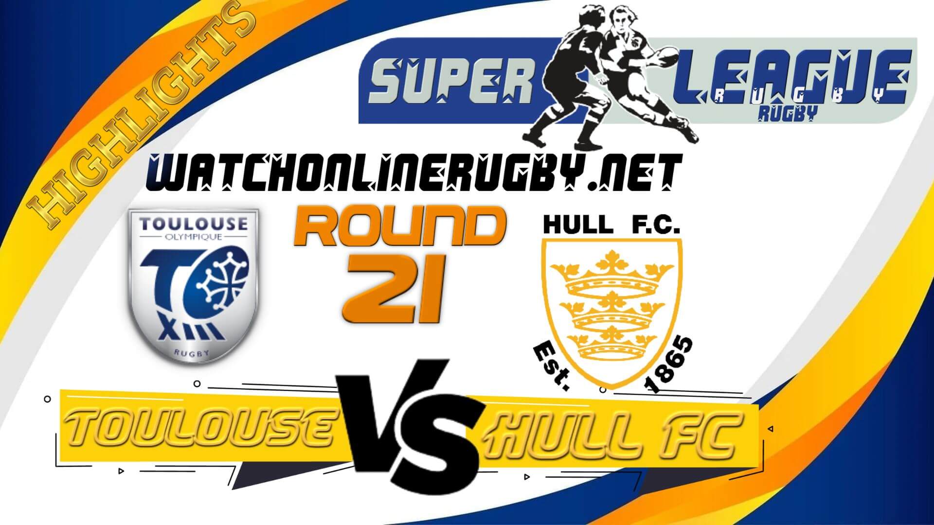 Toulouse Vs Hull FC Super League Rugby 2022 RD 21