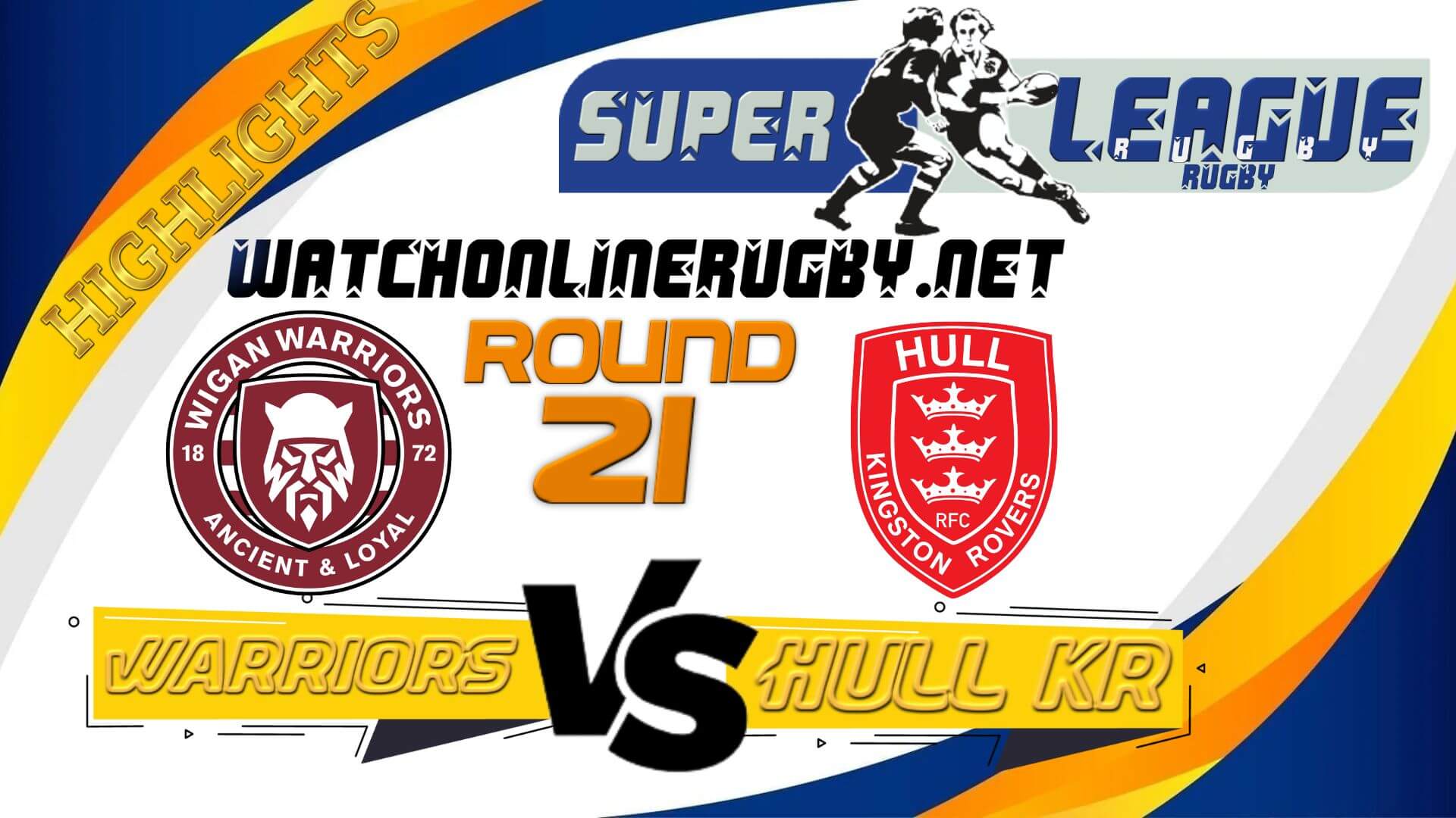 Wigan Warriors Vs Hull KR Super League Rugby 2022 RD 21
