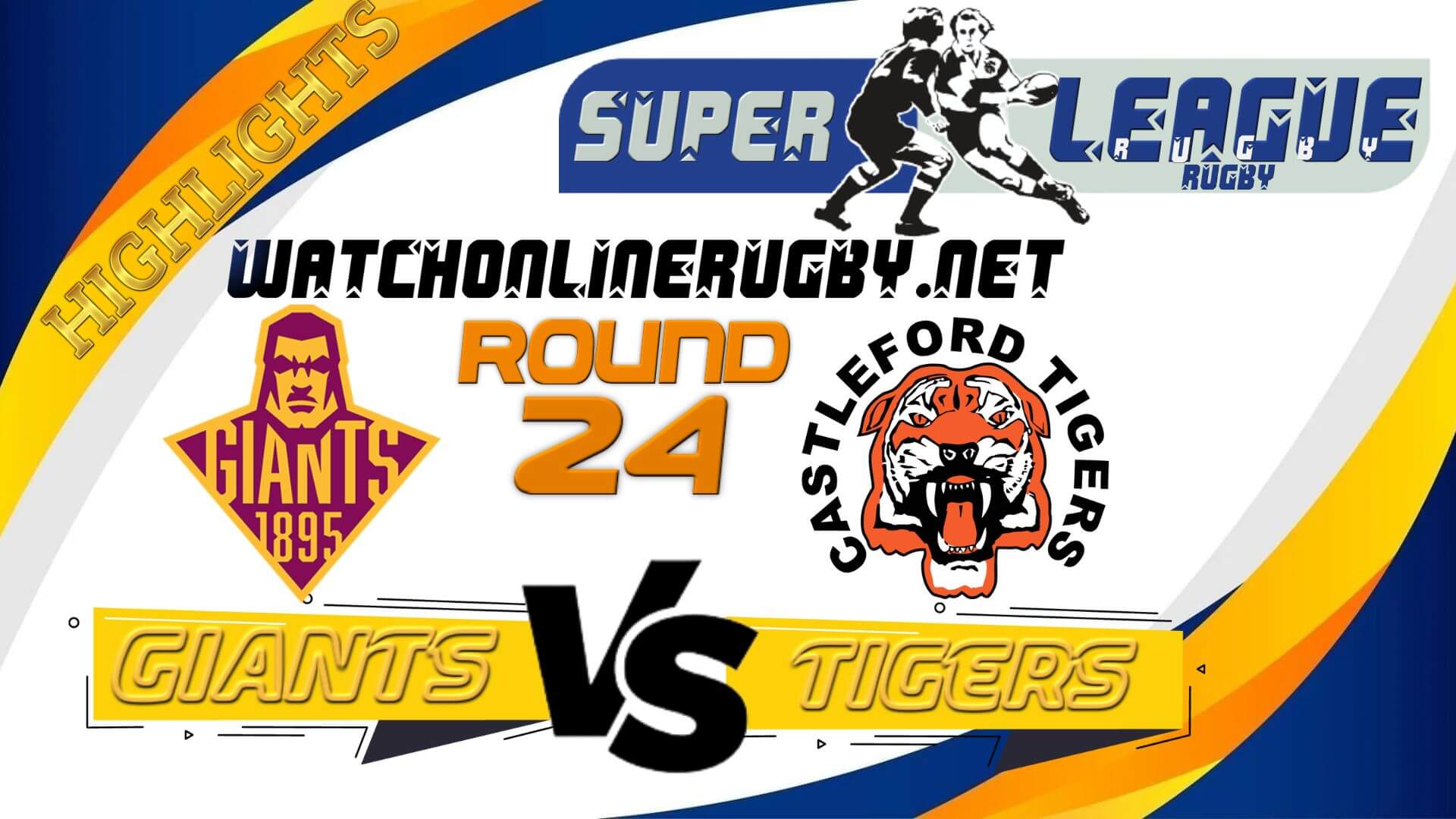 Huddersfield Giants Vs Castleford Tigers Super League Rugby 2022 RD 24