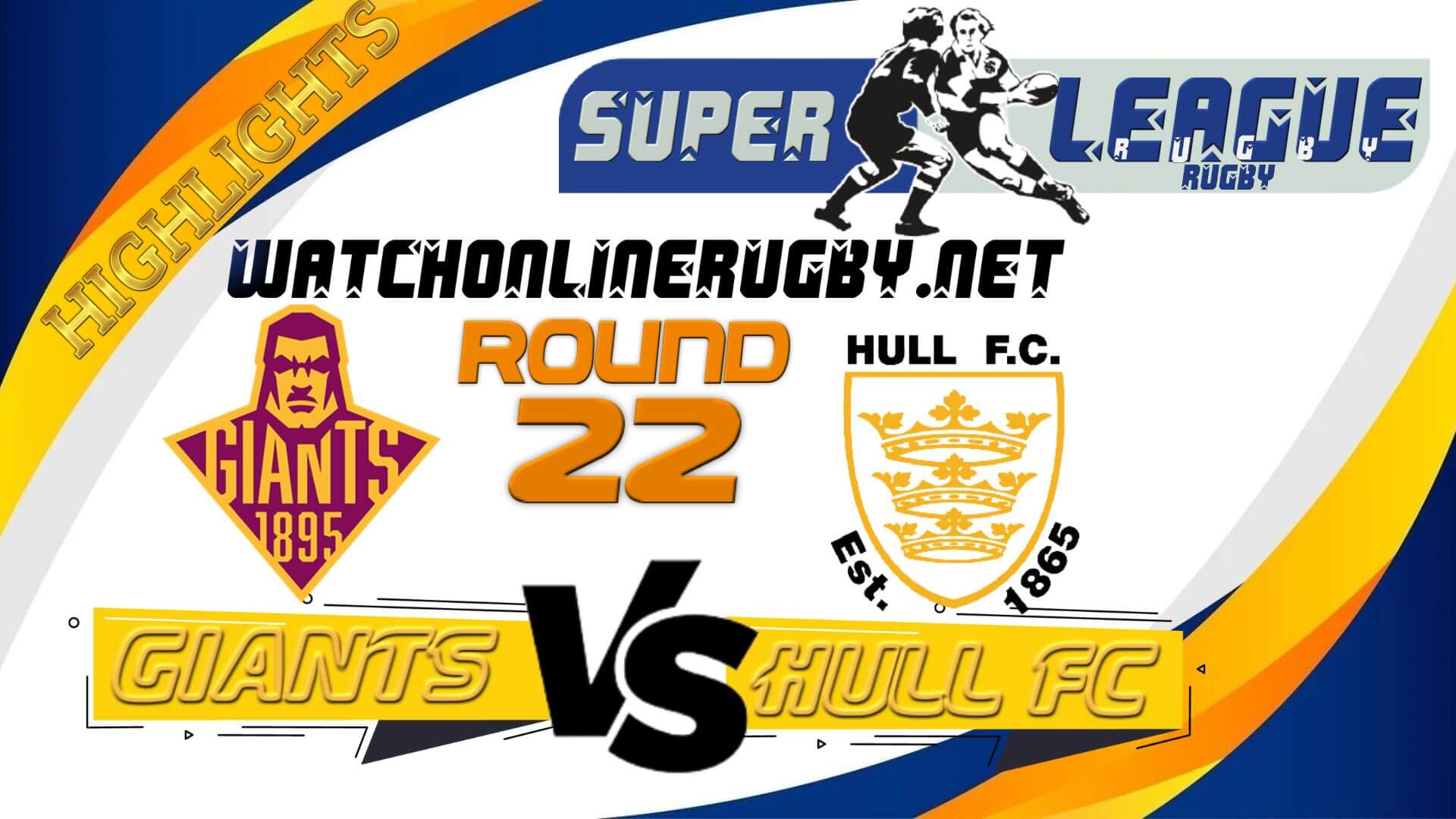 Huddersfield Giants Vs Hull FC Super League Rugby 2022 RD 22