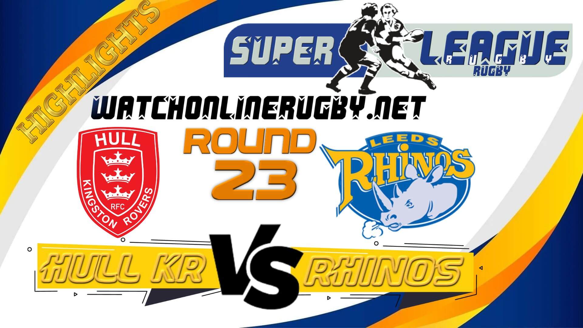 Hull KR Vs Leeds Rhinos Super League Rugby 2022 RD 23