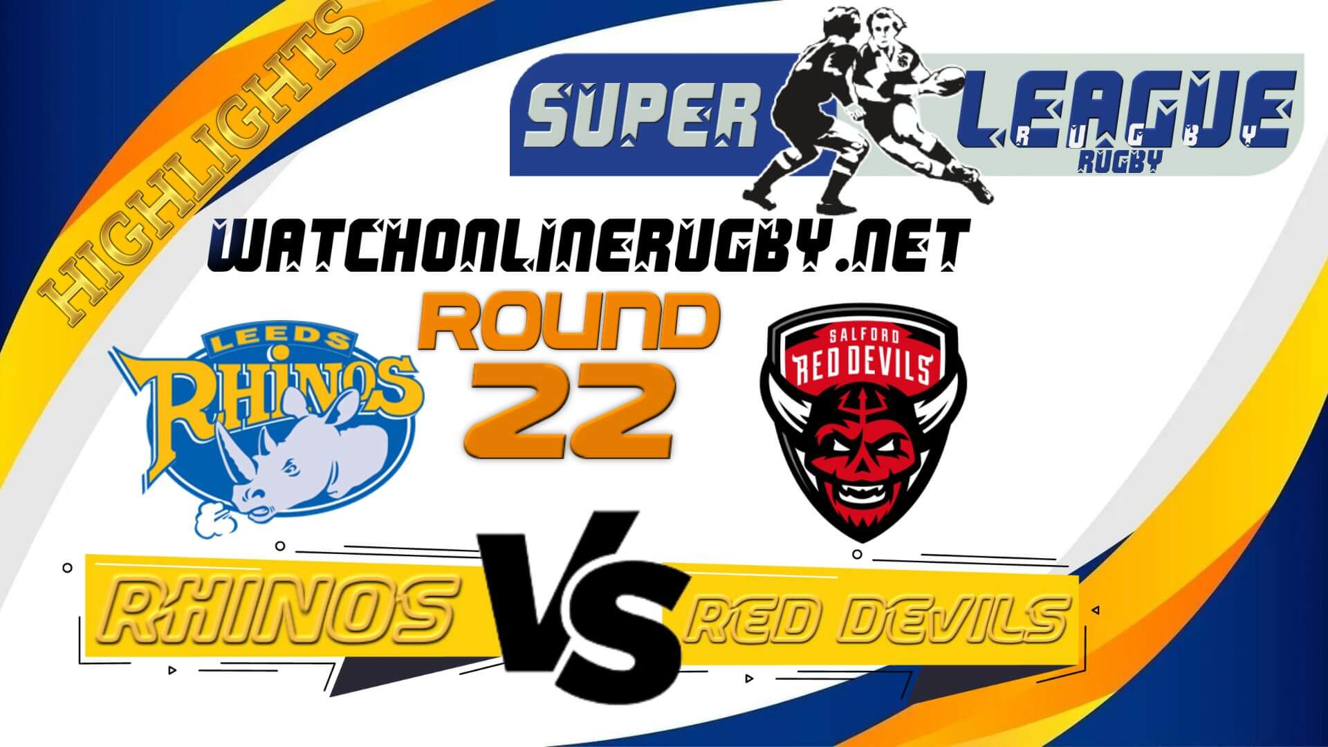 Leeds Rhinos Vs Salford Red Devils Super League Rugby 2022 RD 22