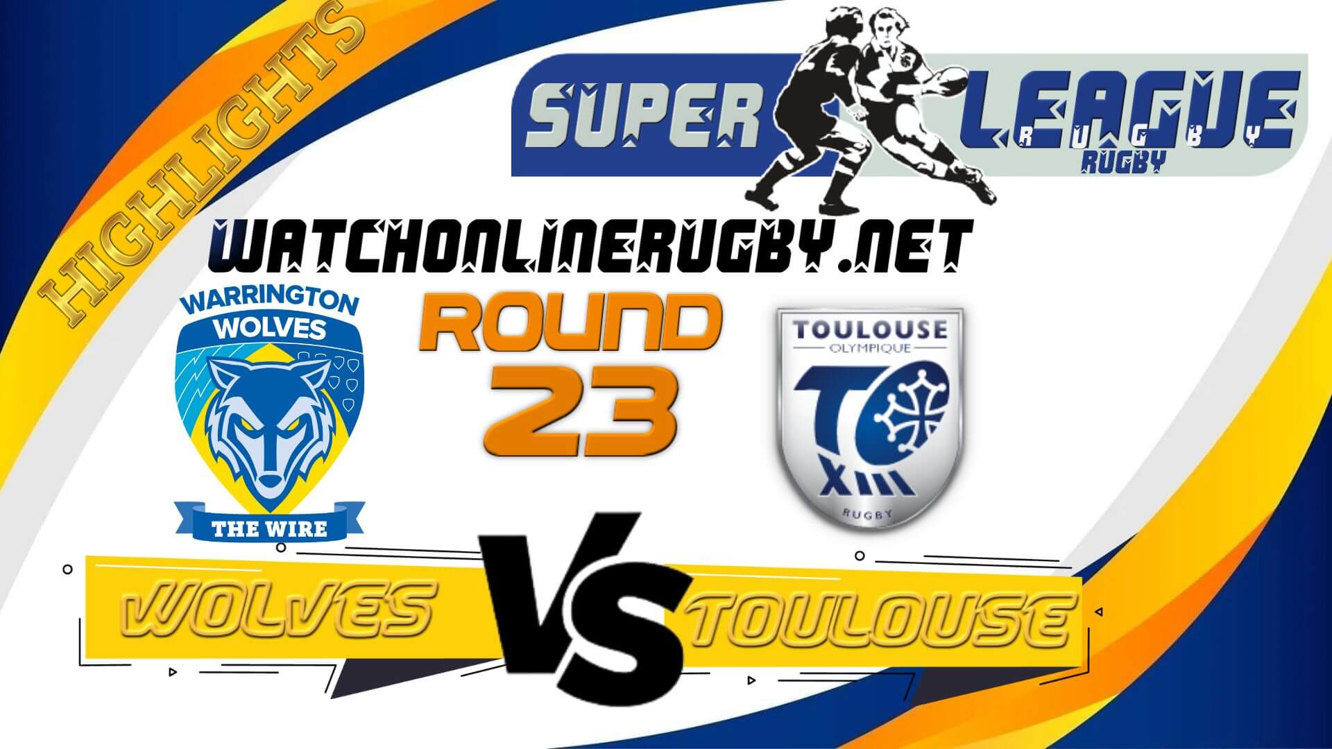 Warrington Wolves Vs Toulouse Super League Rugby 2022 RD 23