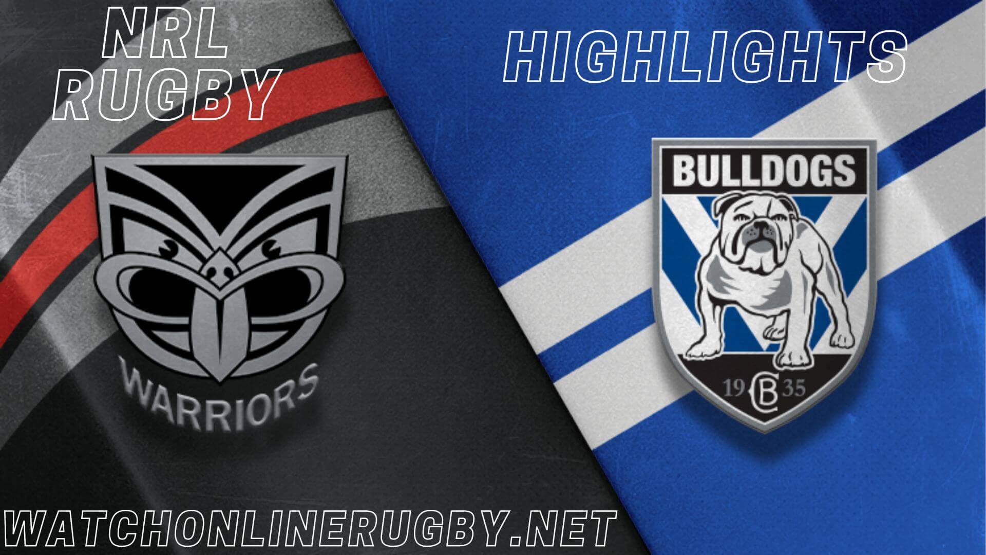 Warriors Vs Bulldogs Highlights RD 22 NRL Rugby