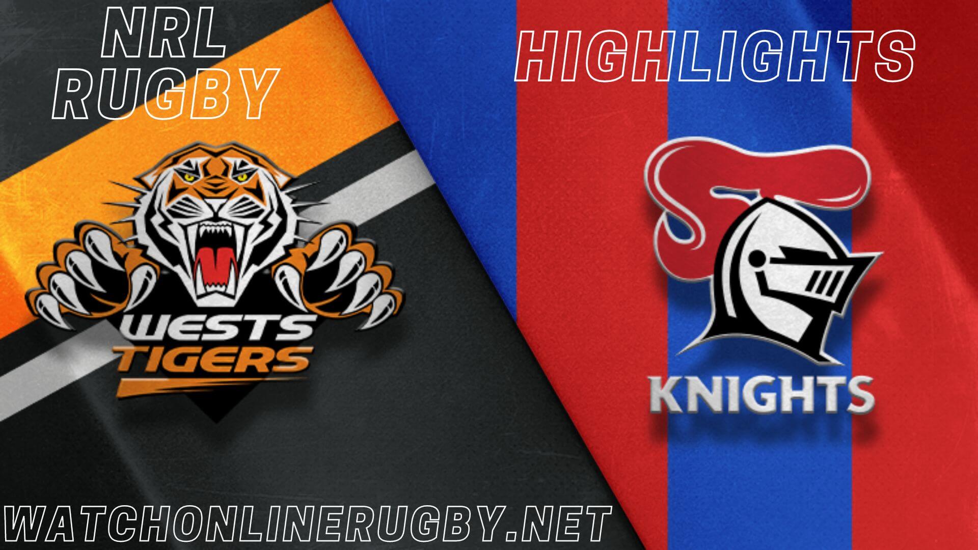 Wests Tigers Vs Knights Highlights RD 21 NRL Rugby