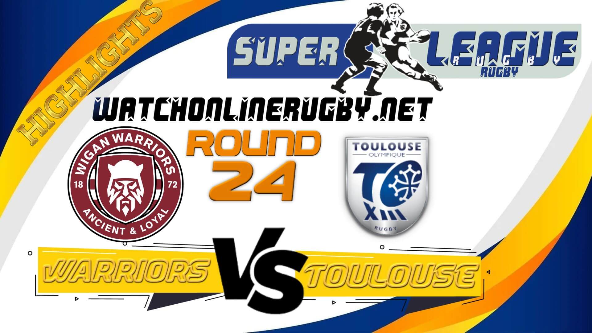 Wigan Warriors Vs Toulouse Super League Rugby 2022 RD 24