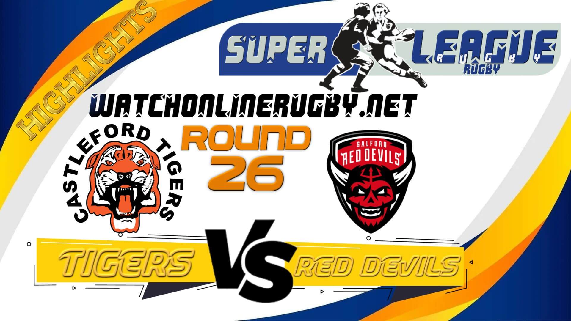 Castleford Tigers Vs Salford Red Devils Super League Rugby 2022 RD 26