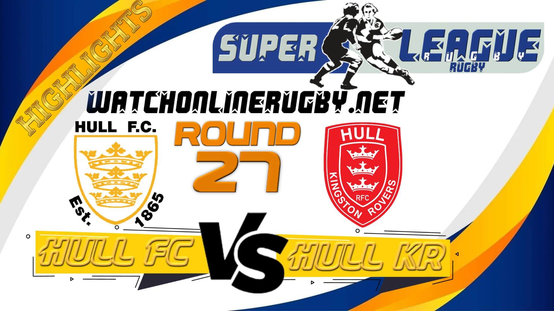 Hull FC Vs Hull KR Super League Rugby 2022 RD 27
