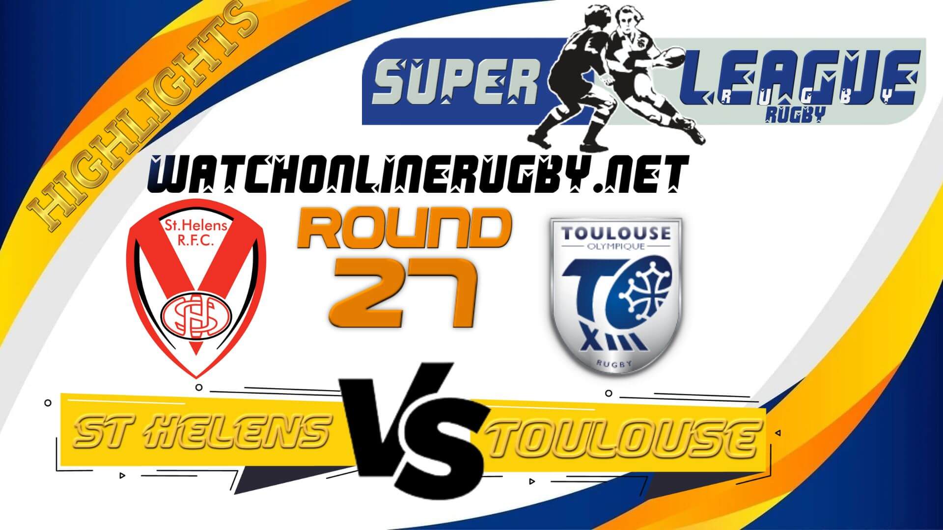 St Helens Vs Toulouse Super League Rugby 2022 RD 27