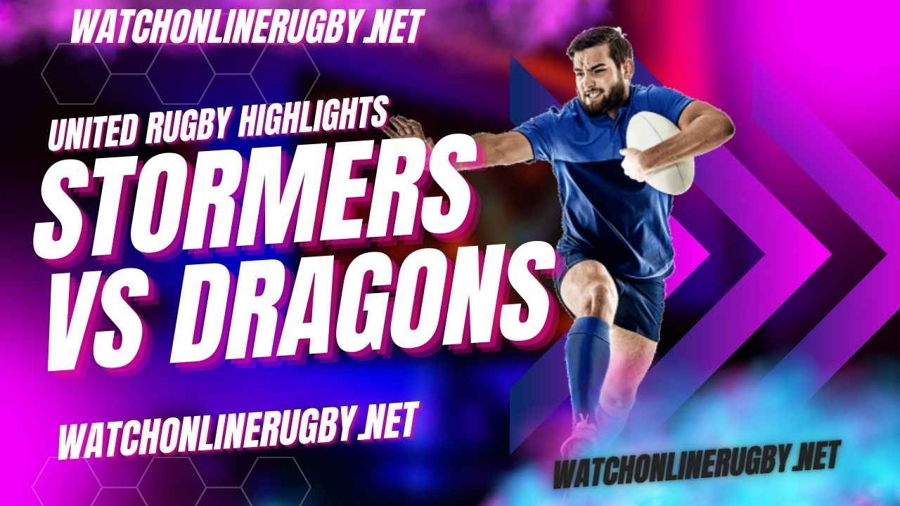 Stormers Vs Dragons United Rugby 2022 RD 9