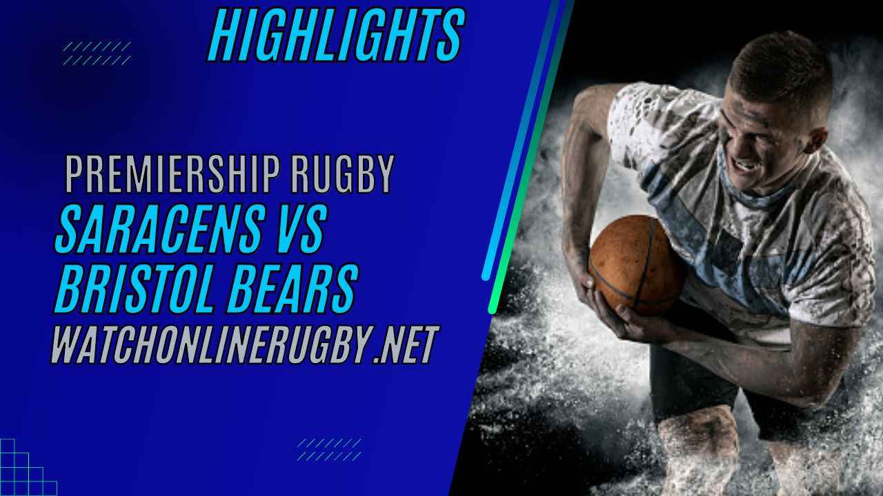 Saracens Vs Bristol Bears Premiership Rugby 2023 RD 16