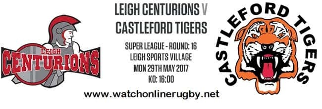 Castleford Tigers vs Leigh Centurions live