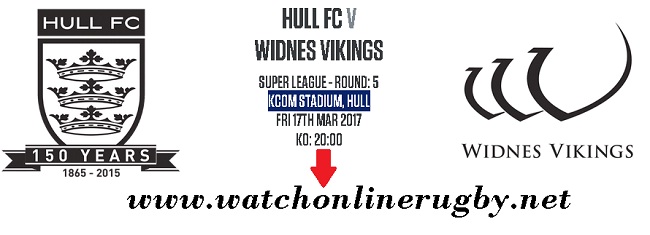 Hull FC Vs Widnes Vikings Live