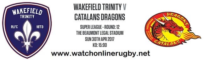 Wakefield Trinity Vs Catalans Dragons live
