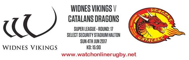 Widnes Vikings vs Catalans Dragons live