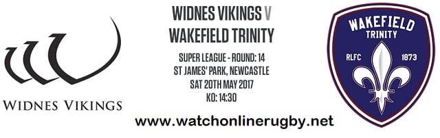 Widnes Vikings Vs Wakefield Trinity live